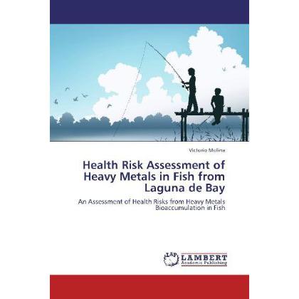 Health Risk Assessment of Heavy Metals in Fish from Laguna de Bay, Fachbücher