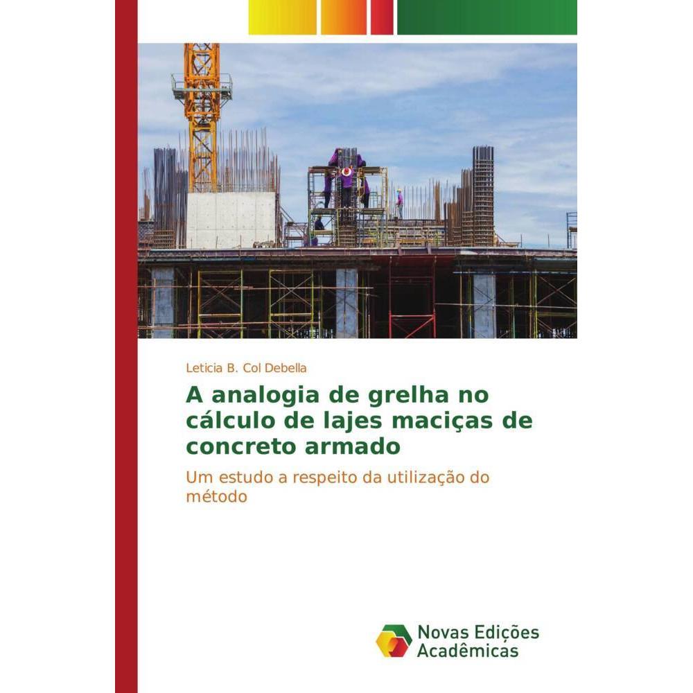 A analogia de grelha no cálculo de lajes maciças de concreto armado, Fachbücher von Leticia B. Col Debella