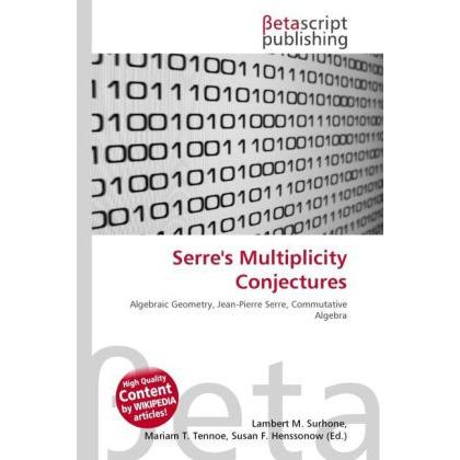 Serre's Multiplicity Conjectures, Fachbücher von Lambert M. Surhone, Miriam T. Timpledon, Susan F. Marseken