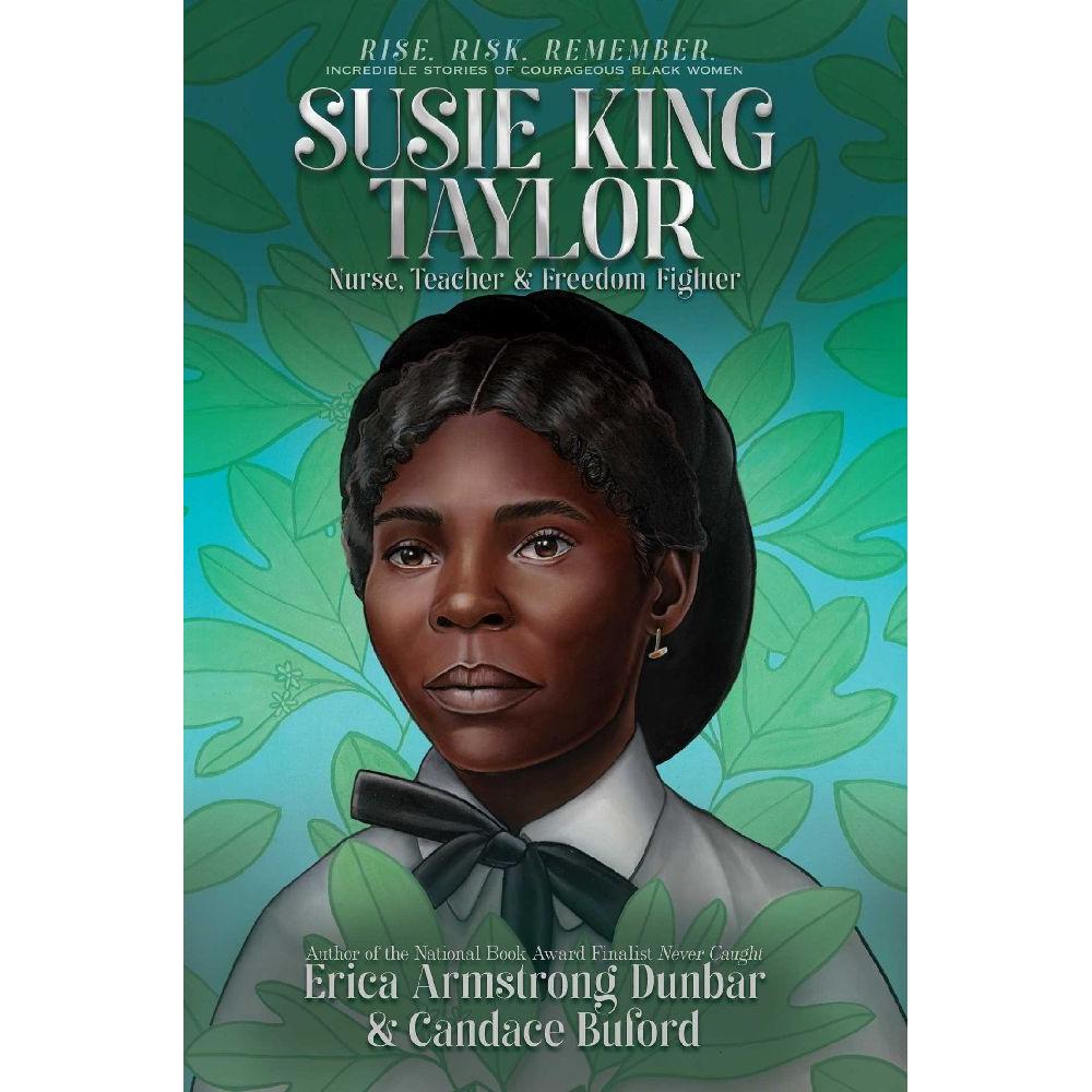 Dunbar:Susie King Taylor, Kinderbücher von Candace Buford, Erica Armstrong Dunbar