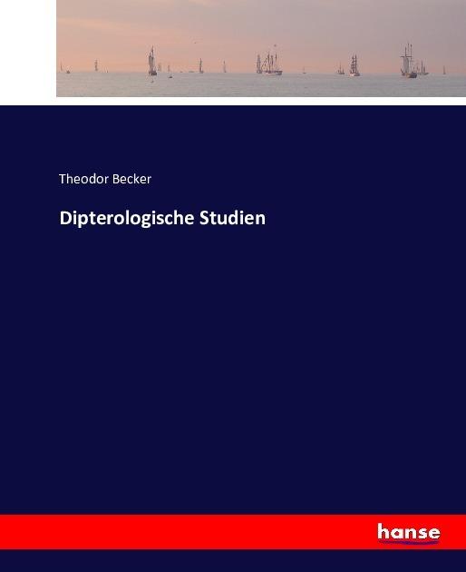Produktbild Dipterologische Studien (Deutsch, Theodor Becker, 2016)