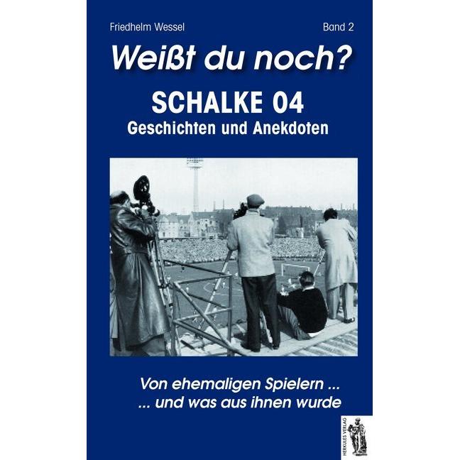 Weisst du noch? Schalke 04. Bd.2. Bd.2, Sachbücher von Friedhelm Wessel