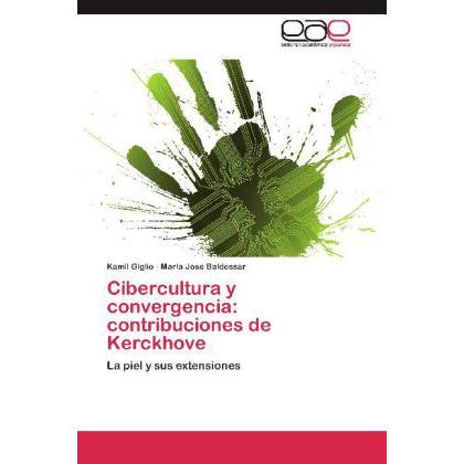 Cibercultura y convergencia: contribuciones de Kerckhove, Fachbücher
