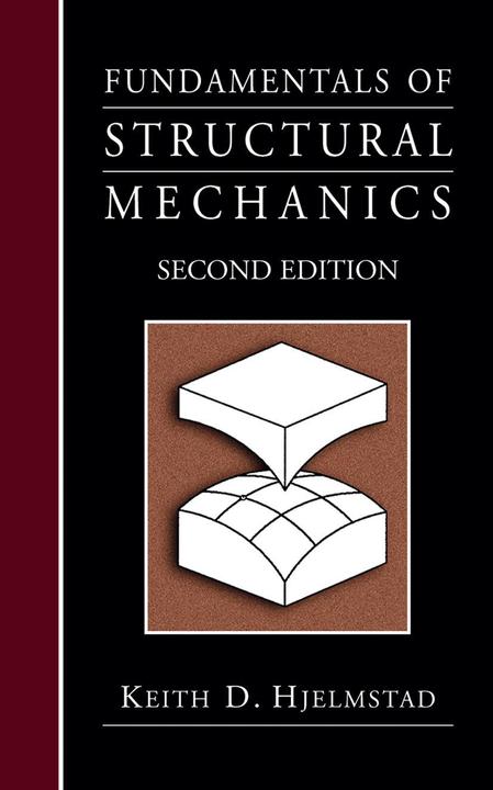 Produktbild Fundamentals of Structural Mechanics (Englisch, Keith D. Hjelmstad, 2005)