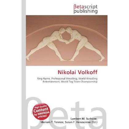 Nikolai Volkoff, Ratgeber von Lambert M. Surhone, Miriam T. Timpledon, Susan F. Marseken
