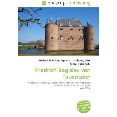 Friedrich Bogislav von Tauentzien, Fachbücher von Agnes F. Vandome, John McBrewster, Frederic P. Miller