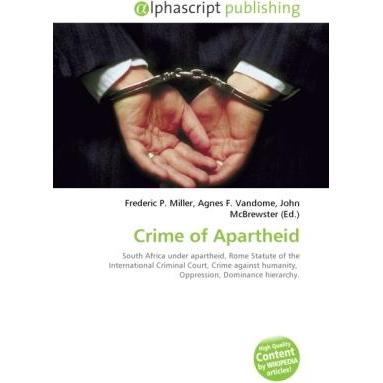 Crime of Apartheid, Fachbücher von Agnes F. Vandome, Frederic P. Miller, John McBrewster