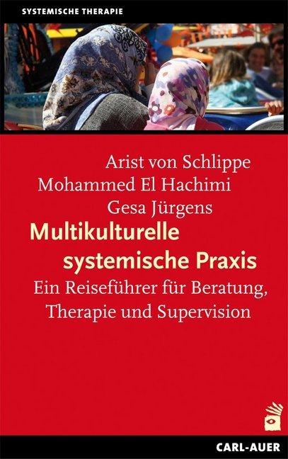 Produktbild Multikulturelle systemische Praxis (Deutsch, Arist von Schlippe, Gesa Jürgens, Mohammed El Hachimi, 2013)