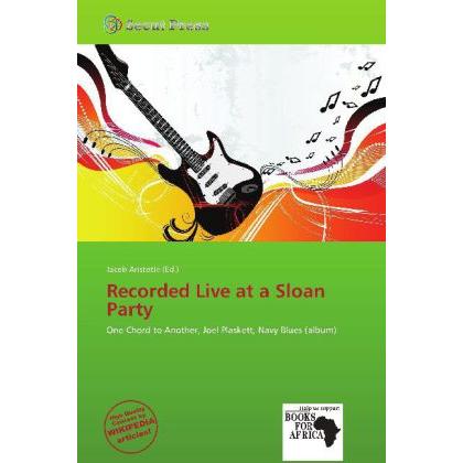 Recorded Live at a Sloan Party, Fachbücher von Jacob Aristotle