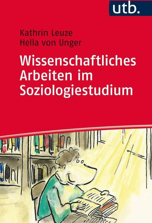 Produktbild Wissenschaftliches Arbeiten im Soziologie-Studium (Deutsch, Hella von Unger, 2015)