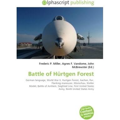 Battle of Hürtgen Forest, Fachbücher von Agnes F. Vandome, Frederic P. Miller, John McBrewster
