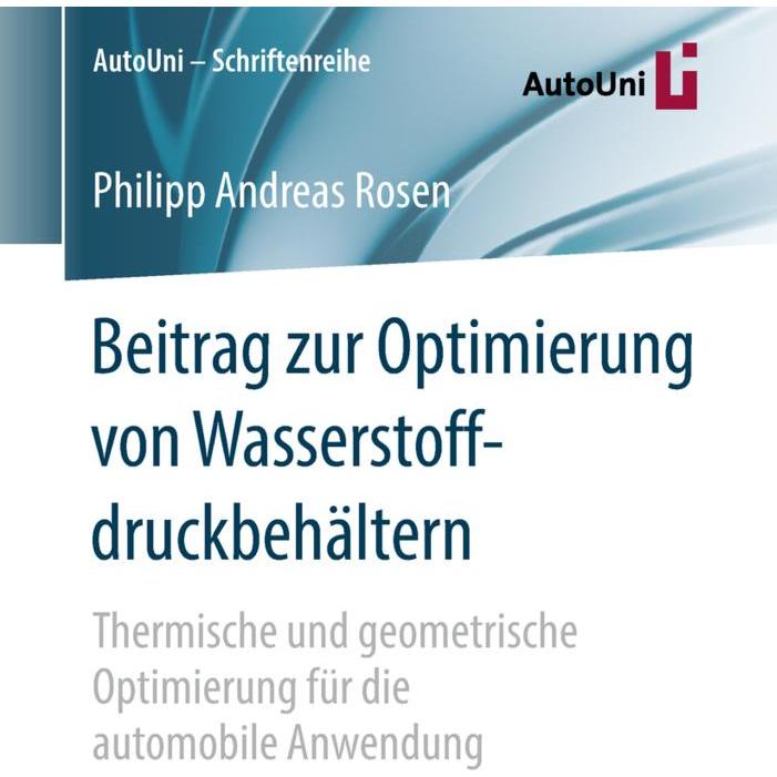 Beitrag zur Optimierung von Wasserstoffdruckbehältern, Fachbücher von Philipp A. Rosen