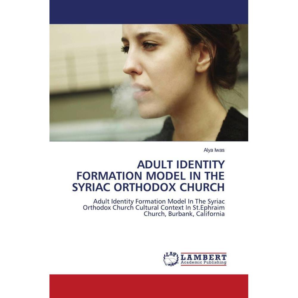 Adult Identity Formation Model In The Syriac Orthodox Church, Sachbücher von Alya Iwas
