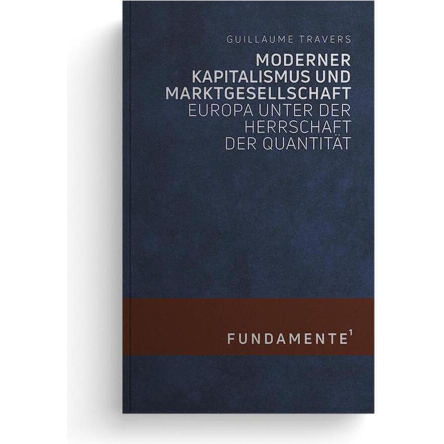 Moderner Kapitalismus und Marktgesellschaft, Fachbücher von Guillaume Travers