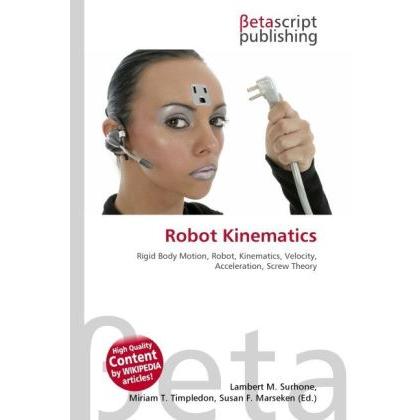 Robot Kinematics, Fachbücher von Miriam T. Timpledon, Lambert M. Surhone, Susan F. Marseken