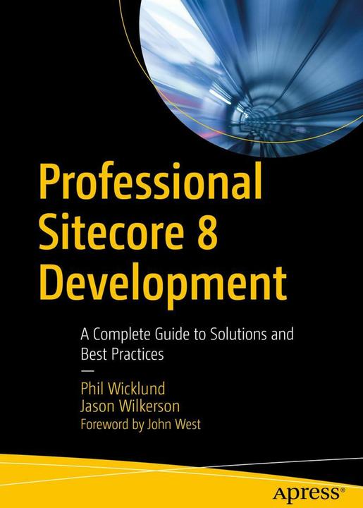 Produktbild Professional Sitecore 8 Development (Englisch, Jason Wilkerson, Phil Wicklund, 2016)