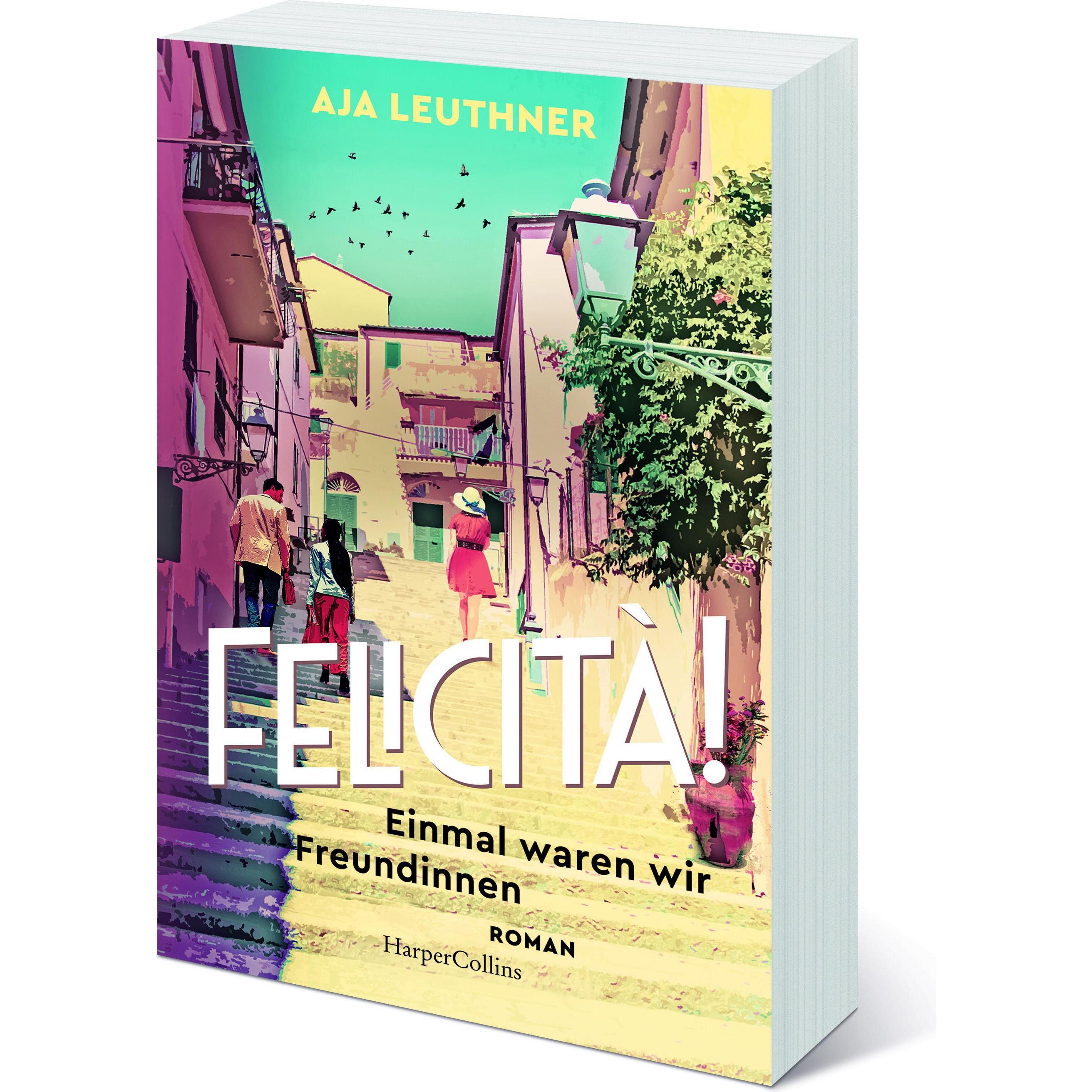Leuthner:Felicità!, Belletristik von Aja Leuthner