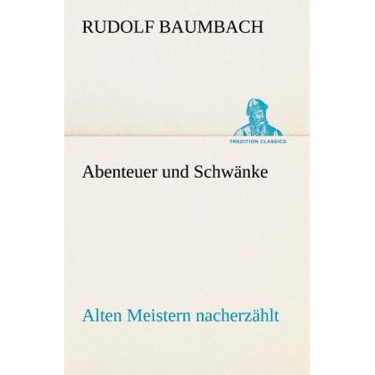 Abenteuer und Schwänke, Belletristik von Rudolf Baumbach