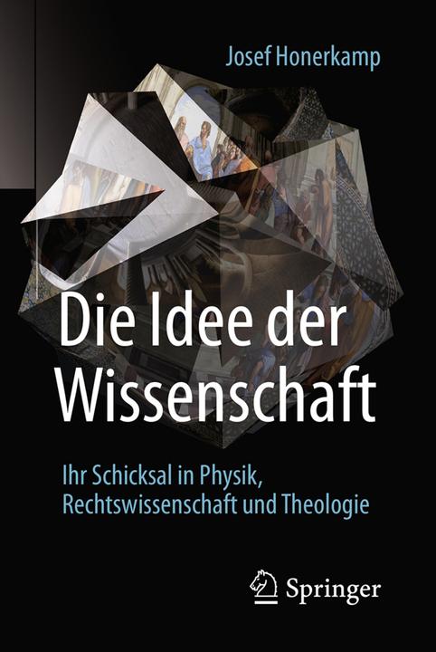 Produktbild Die Idee der Wissenschaft (Deutsch, Josef Honerkamp, 2017)