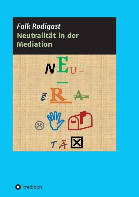 Produktbild Neutralität in der Mediation (Deutsch, Falk Rodigast, 2015)