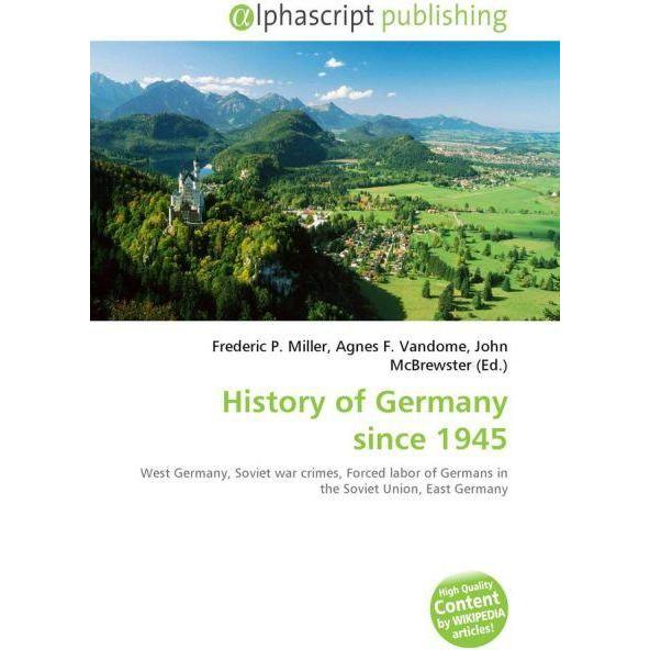 History of Germany since 1945, Fachbücher von Agnes F. Vandome, Frederic P. Miller, John McBrewster