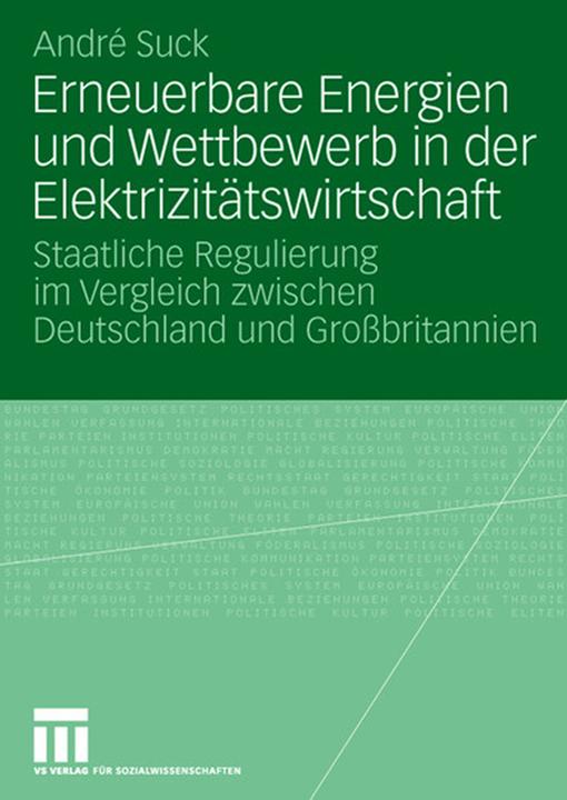 Produktbild Erneuerbare Energien und Wettbewerb in der Elektrizitätswirtschaft (Deutsch, André Suck, 2008)