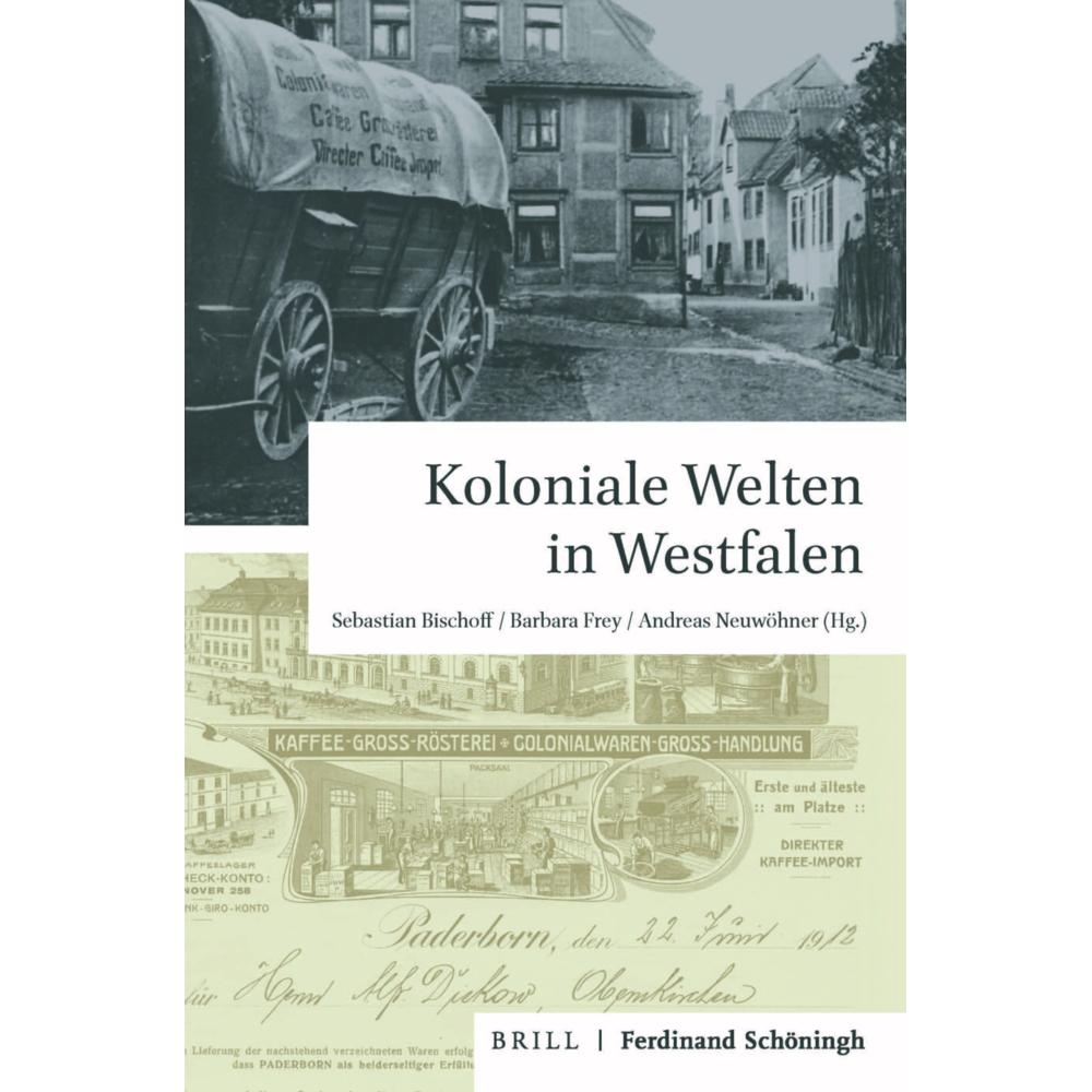 Koloniale Welten in Westfalen, Sachbücher von Johannes Häfner, Stefanie Michels, Fabian Fechner, Markus Koester, Andreas...