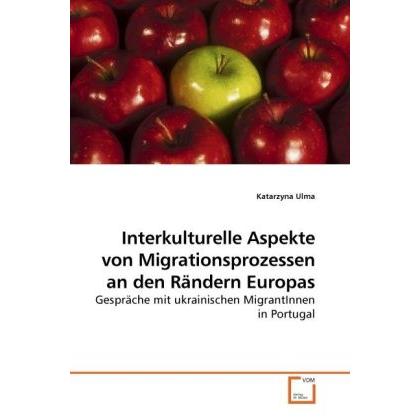 Interkulturelle Aspekte von Migrationsprozessen an den Rändern Europas, Fachbücher