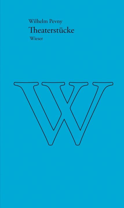 Produktbild Gesamtausgabe Wilhelm Pevny / Theaterstücke (Deutsch, Wilhelm Pevny, 2018)