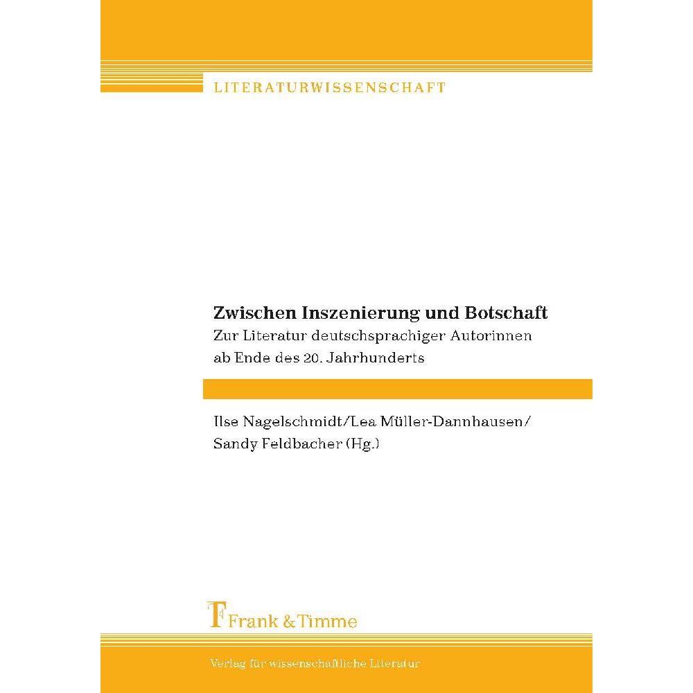 Zwischen Inszenierung und Botschaft, Fachbücher von Ilse Nagelschmidt, Lea Müller-Dannhausen, Sandy Feldbacher