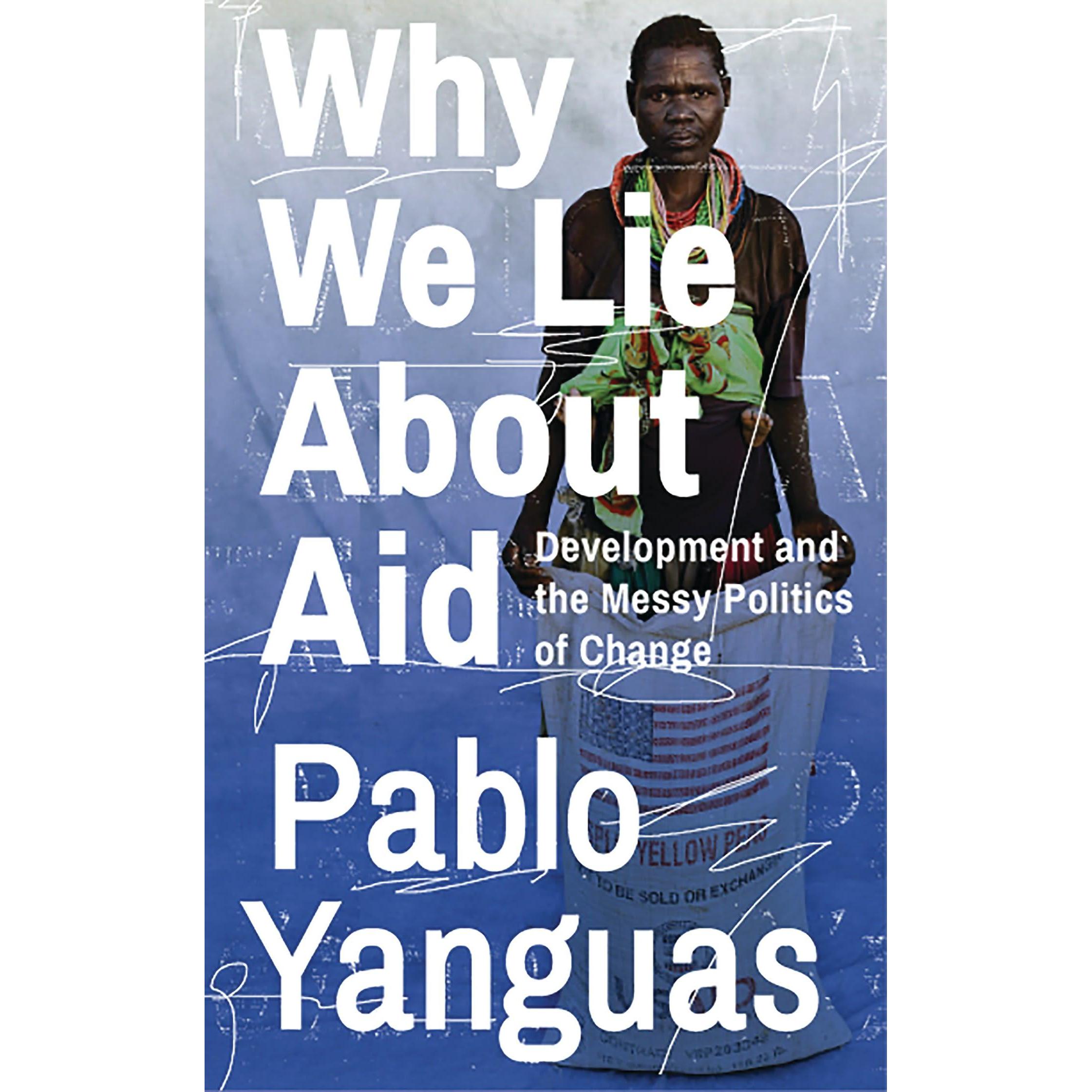 Yanguas:Why We Lie About Aid, Sachbücher von Pablo Yanguas