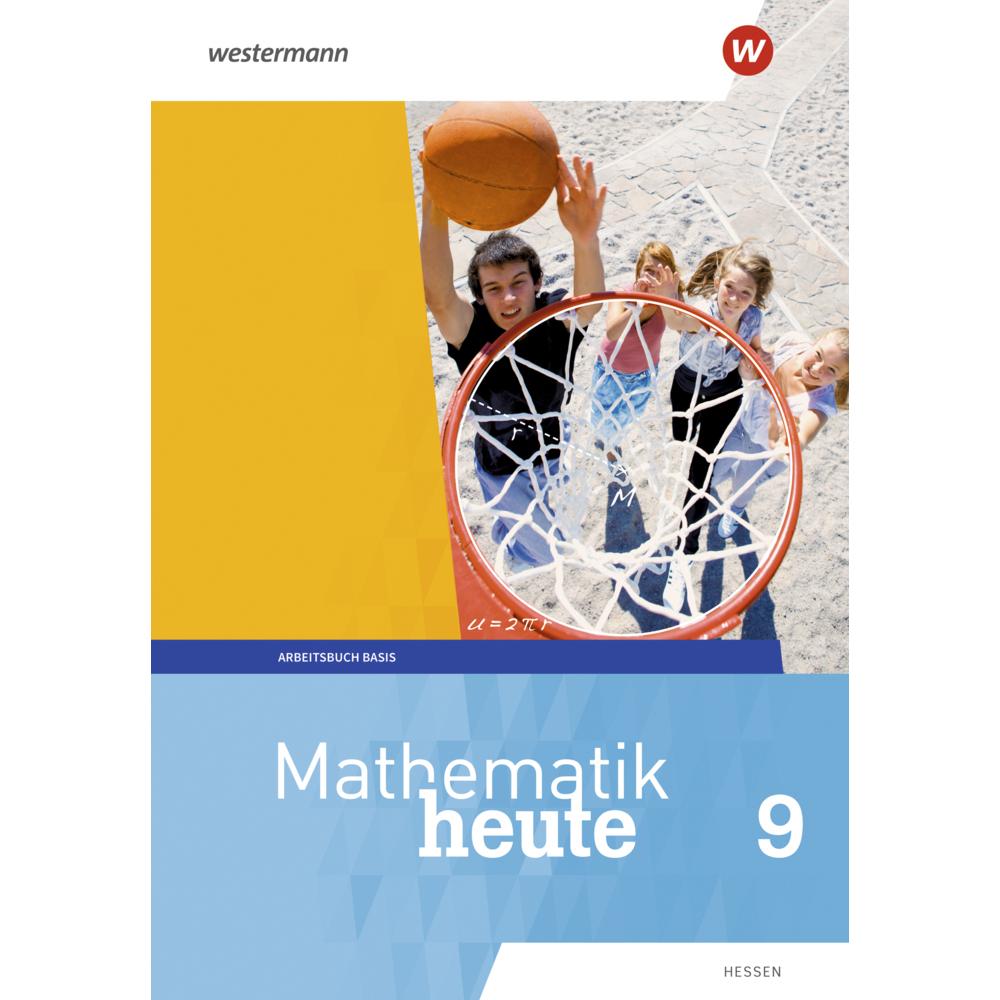 Mathe heute Arbeitsbuch Basis m.Lö 9 HE, Schulbücher von Rudolf Vom Hofe, Bernhard Humpert, Helmut Postel, Heinz Griesel