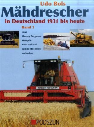 Produktbild Mähdrescher in Deutschland von 1932 bis heute Bd. 3 (Deutsch, Udo Bols, 2008)