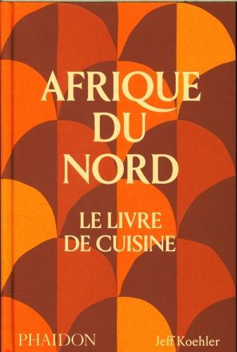 Image du produit Afrique du Nord : le livre de cuisine (Français, Koehler Jeff, 2023)