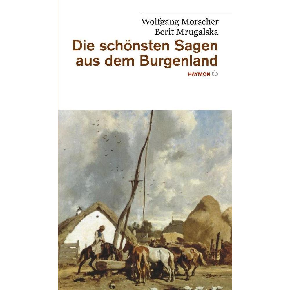 Haymon Die schönsten Sagen aus dem Burgenland (Berit Mrugalska, Wolfgang Morscher, Deutsch), Sonstige Literatur