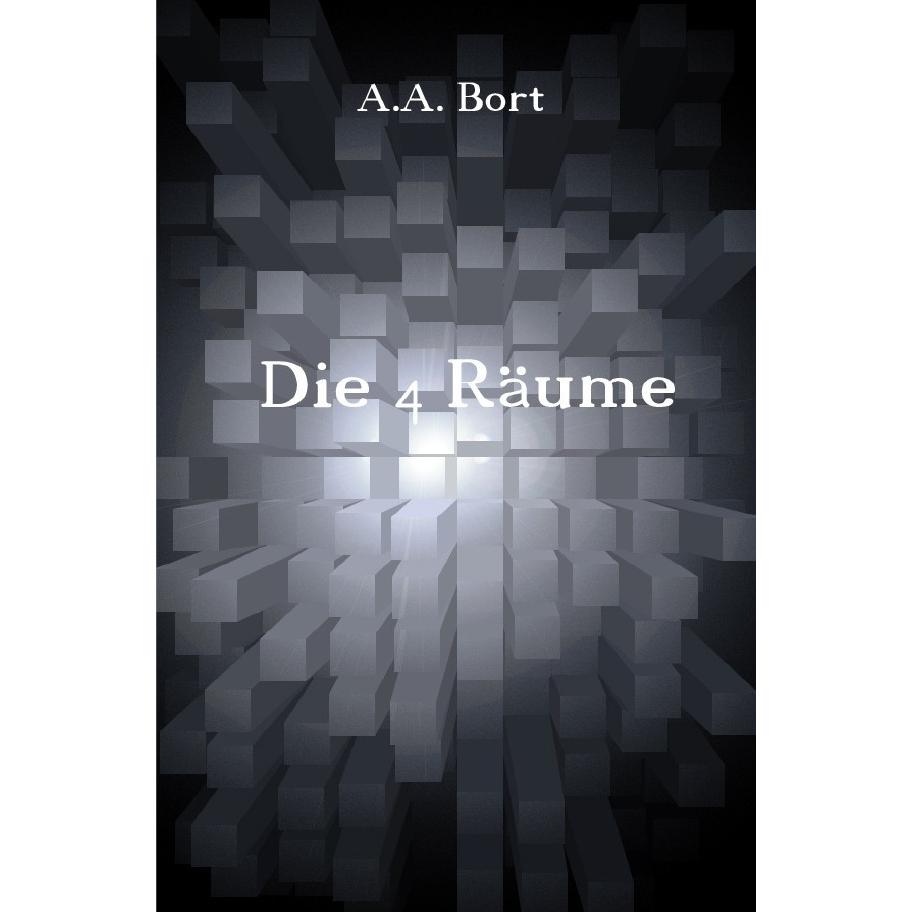 Die 4 Räume, Belletristik von A. A. Bort