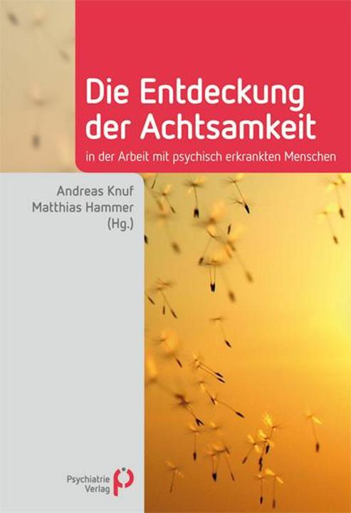 Produktbild Die Entdeckung der Achtsamkeit (Deutsch, Andreas Knuf, Matthias Hammer, 2013)