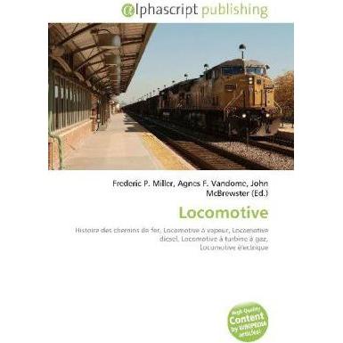 Thumbnail - Locomotive, Ratgeber von Agnes F. Vandome, Frederic P. Miller, John McBrewster