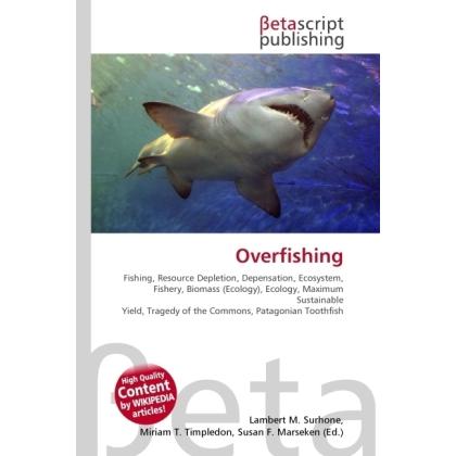 Overfishing, Fachbücher von Susan F. Marseken, Lambert M. Surhone, Miriam T. Timpledon
