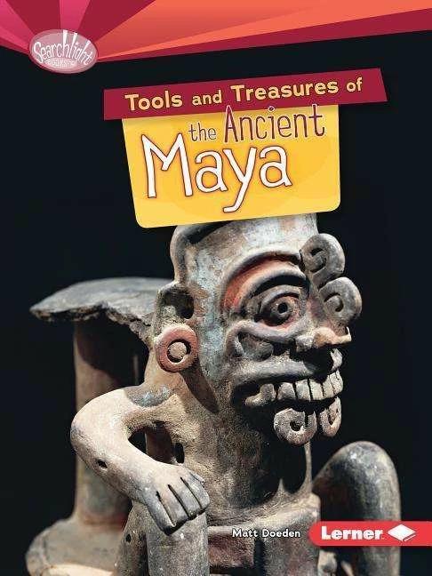 Image du produit Tools and Treasures of the Ancient Maya (Anglais, Matt Doeden, 2014)