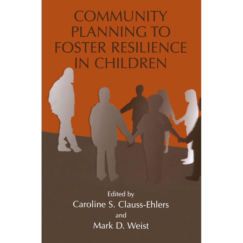 Community Planning to Foster Resilience in Children, Fachbücher von Caroline S. Clauss-Ehlers, Mark D. Weist