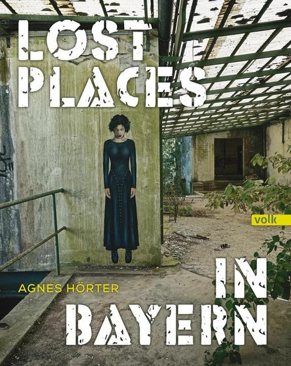 Produktbild Lost Places in Bayern (Deutsch, Agnes Hörter, 2024)