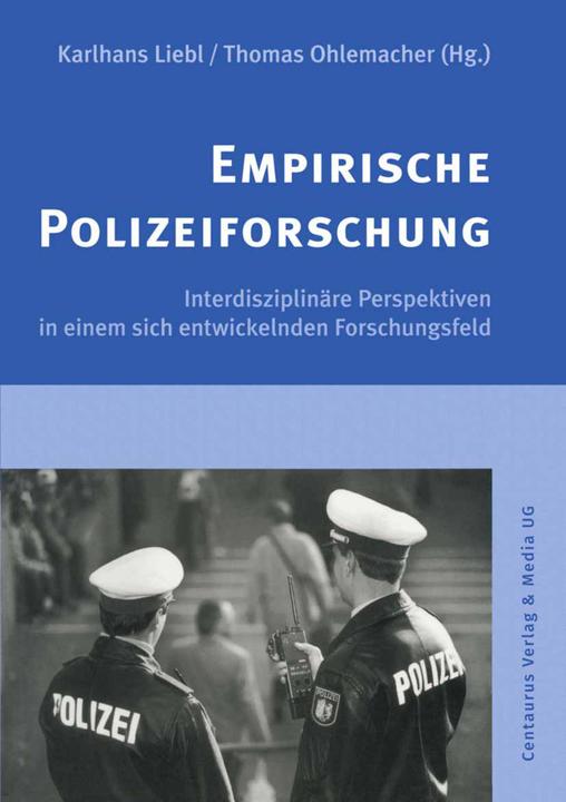 Produktbild Empirische Polizeiforschung (Deutsch, Bettina Lander, Gisbert van Elsbergen, Hans Schneider, Jörg Hüttermann, Jürgen Stock, Kai Freitag, Karl-Heinz Reuband, Karlhans Liebel, Kurt H.G. Groll, Manfred Bornewasser, Martina Kant, Rafael Behr, Rainer Dollase, Thomas Ohlemacher, Werner K. Kunisch, Willi Stadler, 2000)