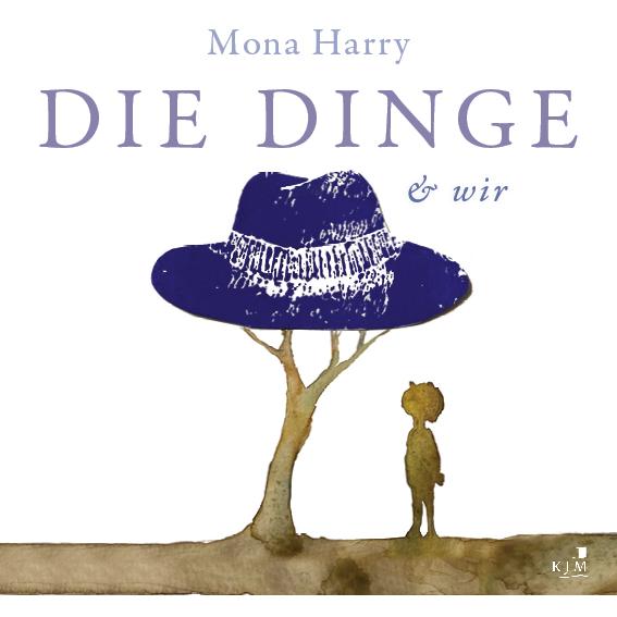 DIE DINGE & wir, Kinderbücher von Mona Harry