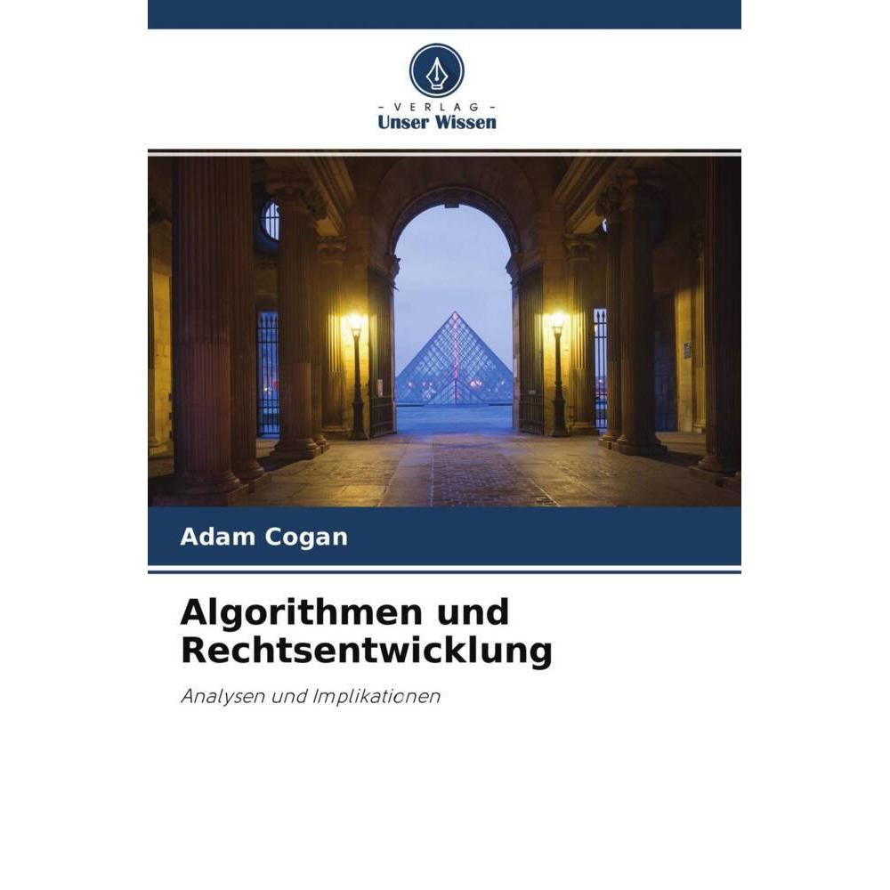 Algorithmen und Rechtsentwicklung, Fachbücher von Adam Cogan