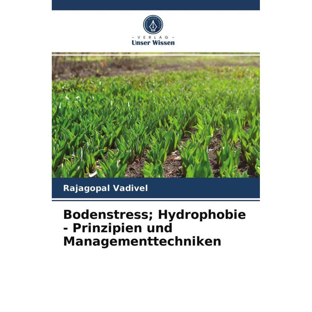 Bodenstress Hydrophobie - Prinzipien und Managementtechniken, Fachbücher von Rajagopal Vadivel