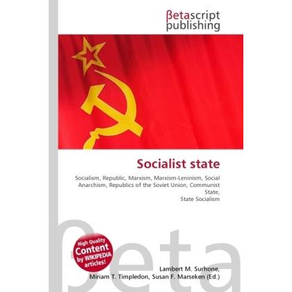 Socialist state, Fachbücher von Miriam T. Timpledon, Lambert M. Surhone, Susan F. Marseken