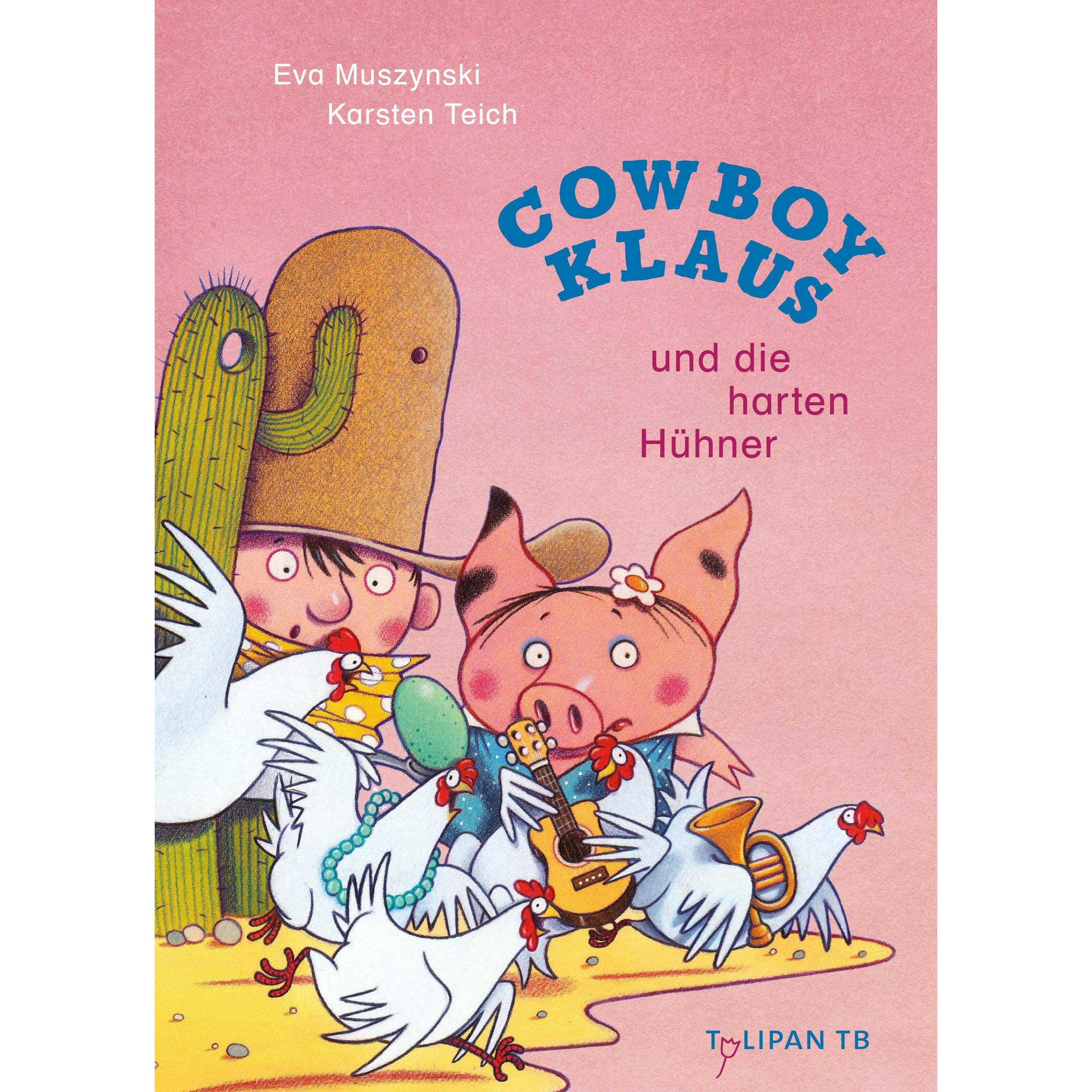Cowboy Klaus und die harten Hühner, Kinderbücher von Eva Muszynski