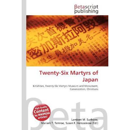 Twenty-Six Martyrs of Japan, Fachbücher von Lambert M. Surhone, Miriam T. Timpledon, Susan F. Marseken