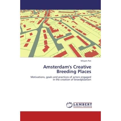 Amsterdam's Creative Breeding Places, Fachbücher von Mirjam Pot